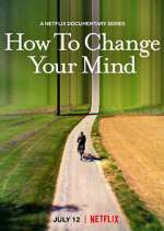 Watch How to Change Your Mind 123movies