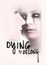 Watch Dying to Belong 123movies