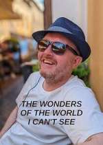Watch The Wonders of the World I Can't See 123movies