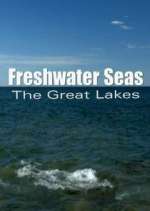 Watch Freshwater Seas: The Great Lakes 123movies