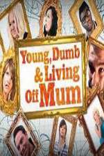 Watch Young Dumb and Living Off Mum 123movies