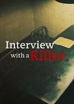 Watch Interview with a Killer 123movies