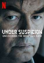 Watch Under Suspicion: Uncovering the Wesphael Case 123movies
