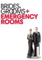 Watch Brides Grooms and Emergency Rooms 123movies