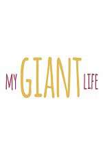 Watch My Giant Life 123movies