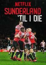 Watch Sunderland 'Til I Die 123movies