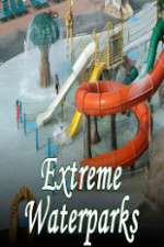 Watch Extreme Waterparks 123movies