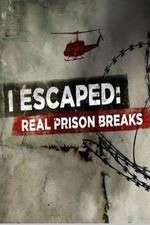 Watch I Escaped: Real Prison Breaks 123movies