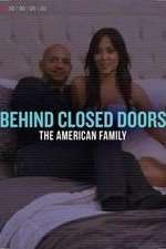 Watch Behind Closed Doors: The American Family 123movies