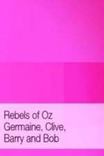 Watch Rebels of Oz - Germaine, Clive, Barry and Bob 123movies