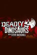 Watch Deadly Dinosaurs with Steve Backshall 123movies