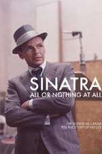 Watch Sinatra: All Or Nothing At All 123movies