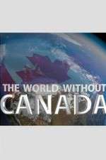 Watch The World Without Canada 123movies