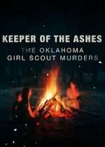 Watch Keeper of the Ashes: The Oklahoma Girl Scout Murders 123movies
