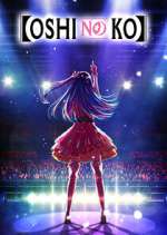 Watch Oshi no Ko 123movies