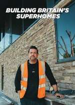 Watch Building Britain\'s Superhomes 123movies