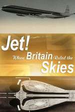 Watch Jet When Britain Ruled the Skies 123movies