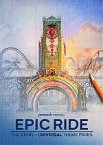 Watch Epic Ride: The Story of Universal Theme Parks 123movies