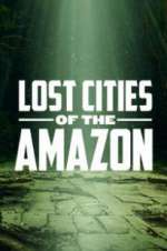 Watch Lost Cities of the Amazon 123movies