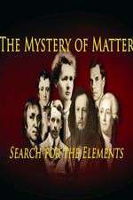Watch The Mystery of Matter: Search for the Elements 123movies