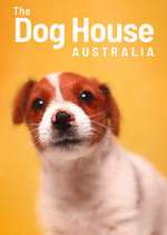 Watch The Dog House Australia 123movies