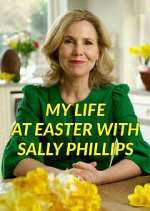 Watch My Life at Easter with Sally Phillips 123movies