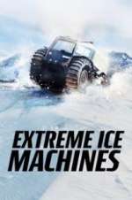 Watch Extreme Ice Machines 123movies
