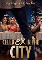 Watch Celeb Ex in the City 123movies