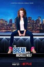 Watch The Break with Michelle Wolf 123movies
