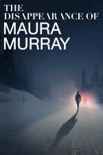 Watch The Disappearance of Maura Murray 123movies