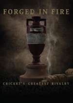 Watch Forged in Fire: Cricket's Greatest Rivalry 123movies