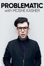 Watch Problematic with Moshe Kasher 123movies