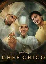 Watch Replacing Chef Chico 123movies