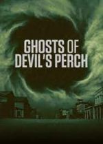 Watch Ghosts of Devil's Perch 123movies