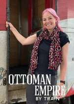 Watch Ottoman Empire by Train with Alice Roberts 123movies