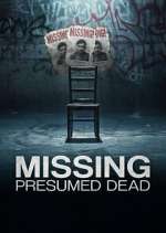 Watch Missing, Presumed Dead 123movies