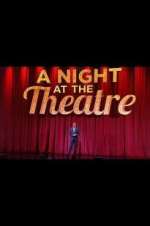 Watch A Night at the Theatre 123movies