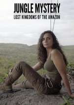 Watch Jungle Mystery: Lost Kingdoms of the Amazon 123movies