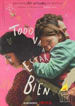 Watch Todo va a estar bien 123movies