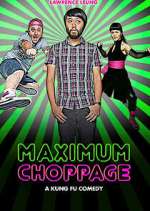 Watch Maximum Choppage 123movies