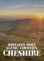 Watch Britain\'s Most Scenic Counties: Cheshire 123movies