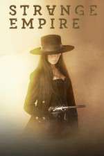 Watch Strange Empire 123movies
