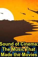 Watch Sound of Cinema: The Music That Made the Movies 123movies