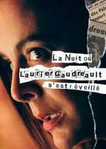 Watch La nuit oÃ¹ Laurier Gaudreault s'est rÃ©veillÃ© 123movies