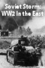 Watch Soviet Storm: WW2 in the East 123movies