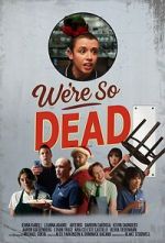 We\'re So Dead