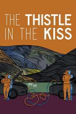The Thistle in the Kiss