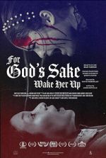 For God\'s Sake Wake Her Up