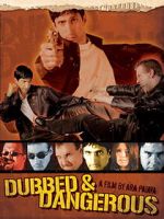 Dubbed & Dangerous