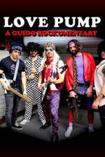 LovePump: A Guido Rockumentary